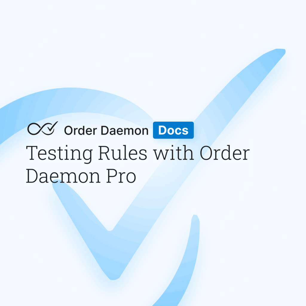 Testing Rules with Order Daemon Pro